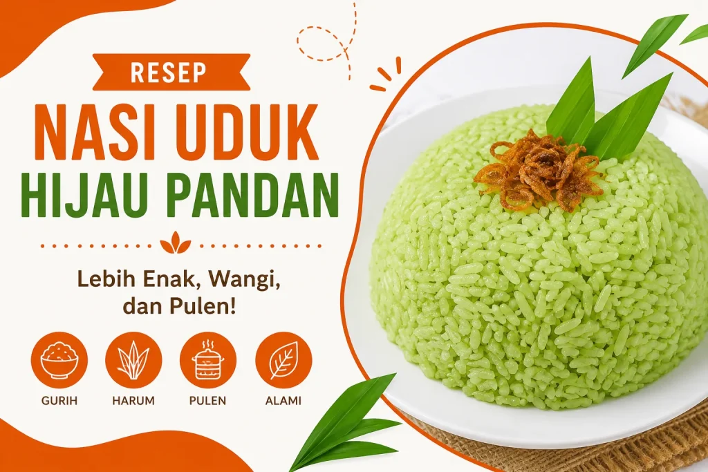 Resep Nasi Uduk Hijau Pandan Lebih Enak, Wangi, dan Pulen